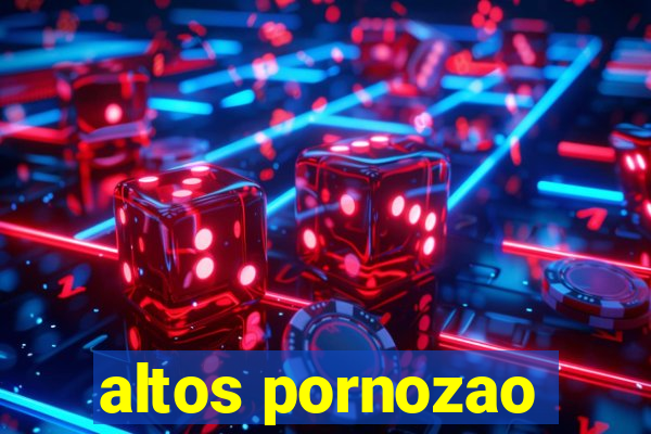 altos pornozao